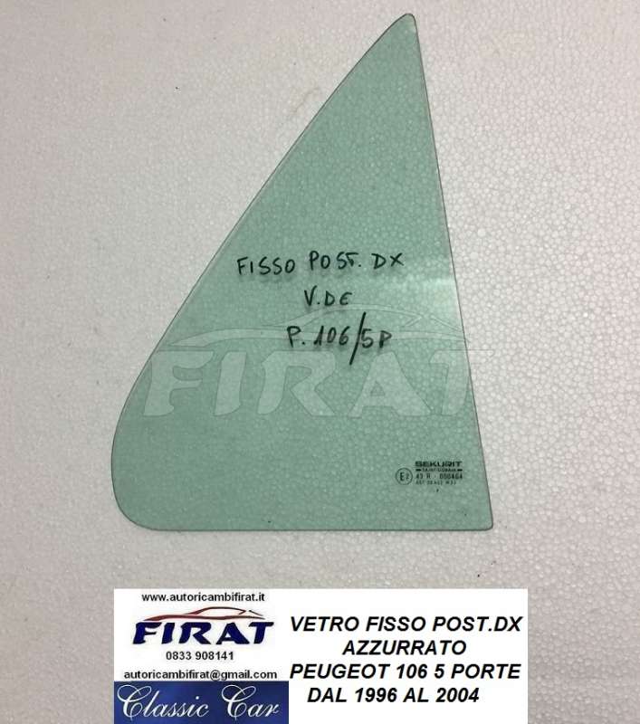 VETRO FISSO PEUGEOT 106 5P 96 - 04 POST.DX AZZURRATO